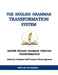 The English Grammar Transformation System: Master English Grammar Through Transformation by Anil K M