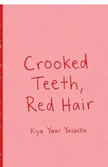 Crooked Teeth, Red Hair by Yashika Yadav