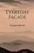 Everyday Facade by Tanish Sharma