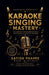 Karaoke Singing Mastery by Satish Phappe