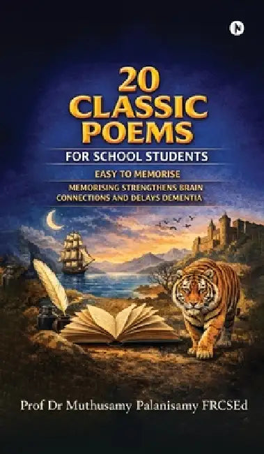 20 Classic Poems: For School Students by Prof Dr Muthusamy Palanisamy