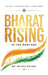 Bharat Rising: In The Modi Era by Dr Dileep Kilaru