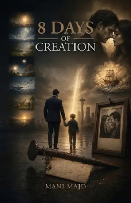 8 days of Creation by Mani Majd