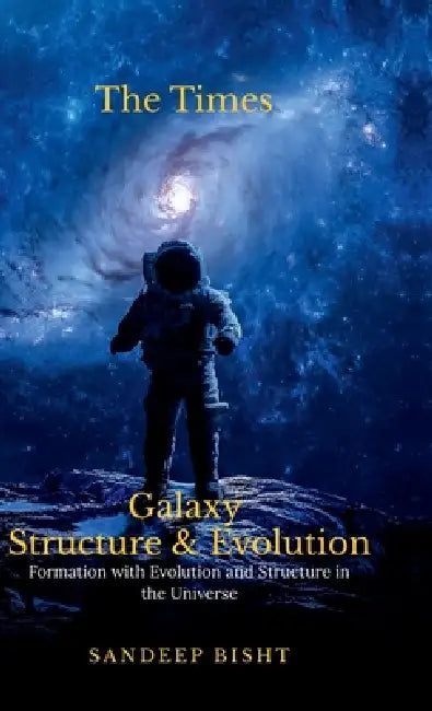 Galaxy Structure and Evolution by Sandeep Bisht