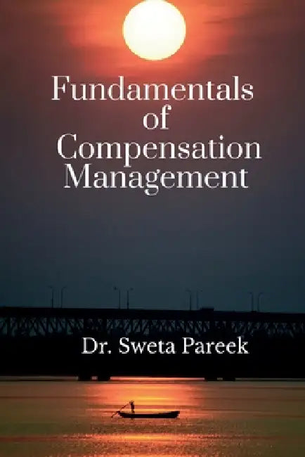 Fundamentals of Compensation Management by Dr Sweta Pareek