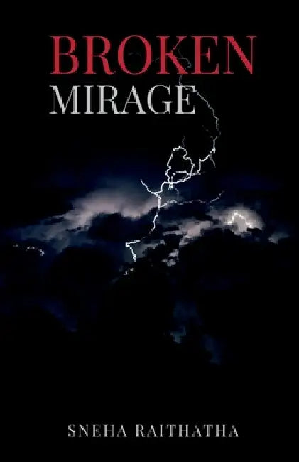Broken Mirage: Echoes of Departure by Sneha Raithatha