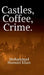 Castles, Coffee, Crime. by Mohammad Humaid Khan