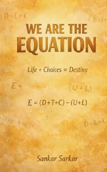 We Are The Equation by Sankar Sarkar