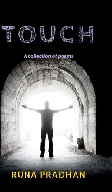 Touch: A collection of poems by Runa Pradhan