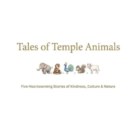 Tales of Temple Animals: Five Heartwarming Stories of Kindness, Culture & Nature by Mini Story Club Final File