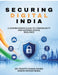 Securing Digital India: A Comprehensive Guide to Cybersecurity and National Digital Resilience by Dr Pradipta Kumar Mishra