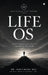 Life OS: The 4M Life Operating System-Moving from "Impossible" to "I'm Possible" by Dr Hariswami Das