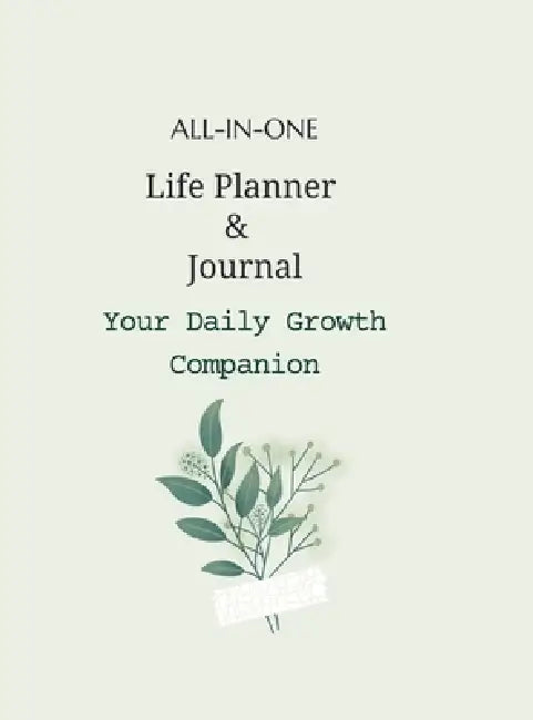 All-in-One Life Planner and Jurnal: Your Daily Growth Companion by Onlinestepup Com