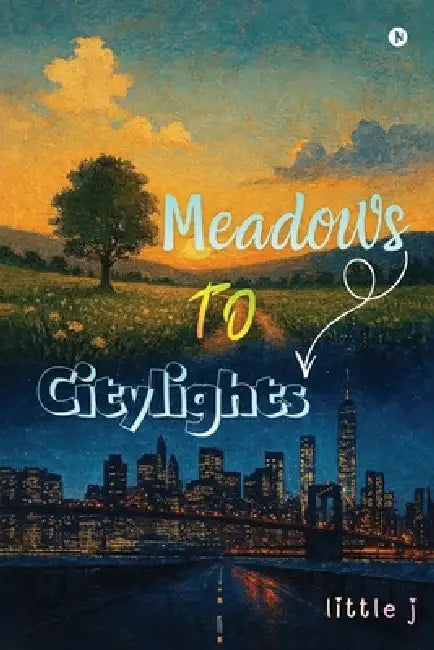 Meadows To Citylights: Of Fear, Fire and Finding Home by Little J