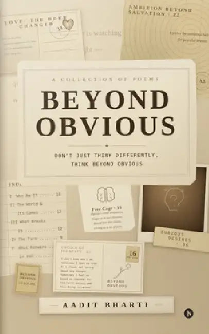Beyond Obvious: Don't Just Think Differently, Think BEYOND OBVIOUS by Aadit Bharti
