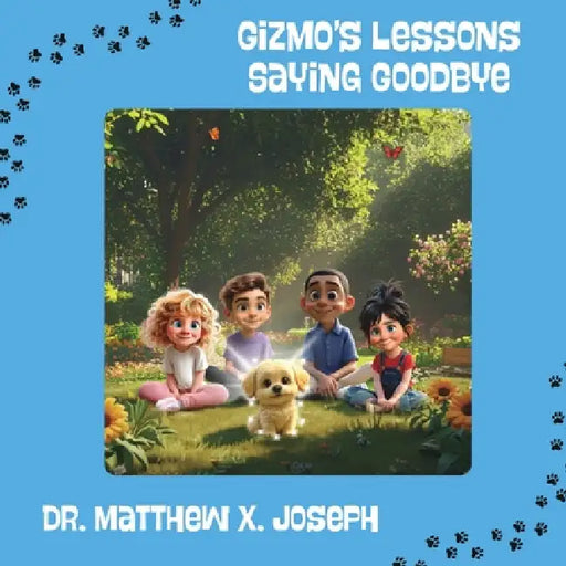 Gizmo's Lessons: Saying Goodbye by Matthew Joseph