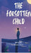 The forgotten child by Bhawika Jangid