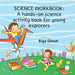Science Workbook: A hands-on science activity book for young explorers by Riya Ghosh
