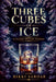 Three Cubes of Ice by Bikki Sardar