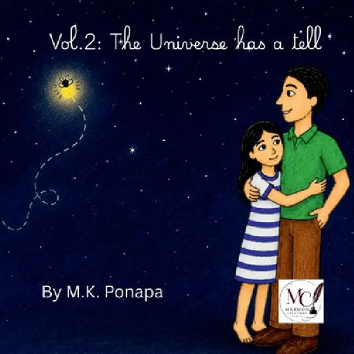 Vol.2: The Universe has a tell: The Maroon Creations by M K Ponapa