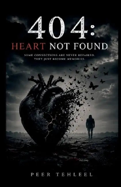 404: Heart Not Found by Peer Tehleel Manzoor