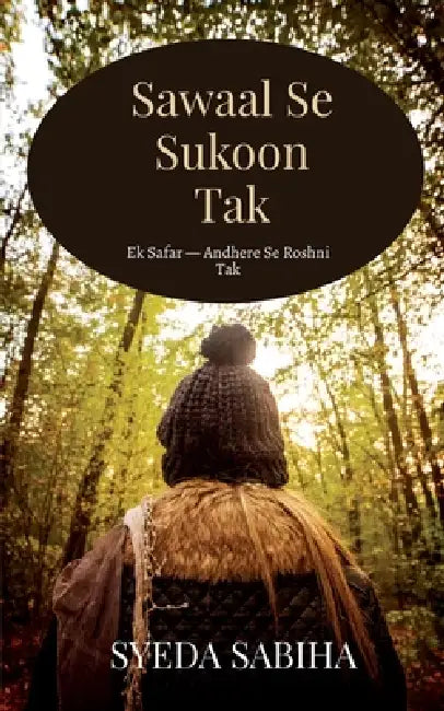 Sawaal Se Sukoon Tak: Ek Safar - Andhere Se Roshni Tak by Syeda Sabiha
