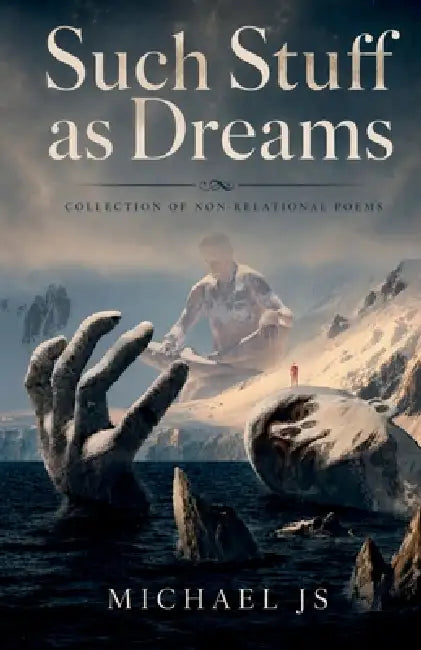 Such Stuff as Dreams: Collection of Non-relational Poems by Vetri Michael Raj