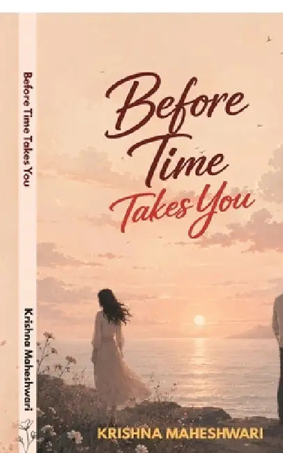 Before Time Takes You by Krishna Maheshwari