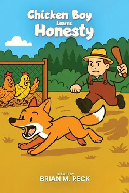 Chicken Boy Learns to Be Honest by Brian M. Reck
