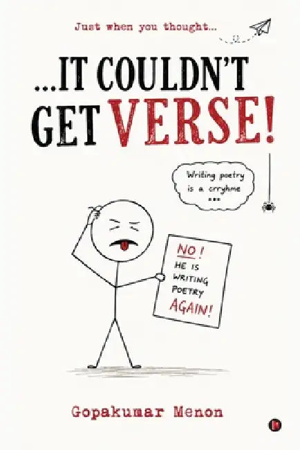 Just when you though It couldn't get verse by Gopakumar Menon