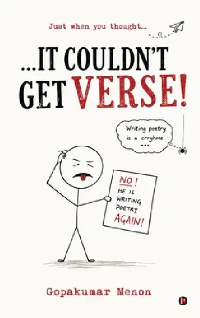 Just when you though It couldn't get verse by Gopakumar Menon