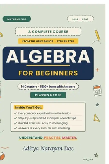Algebra for Beginners by Aditya Narayan Das