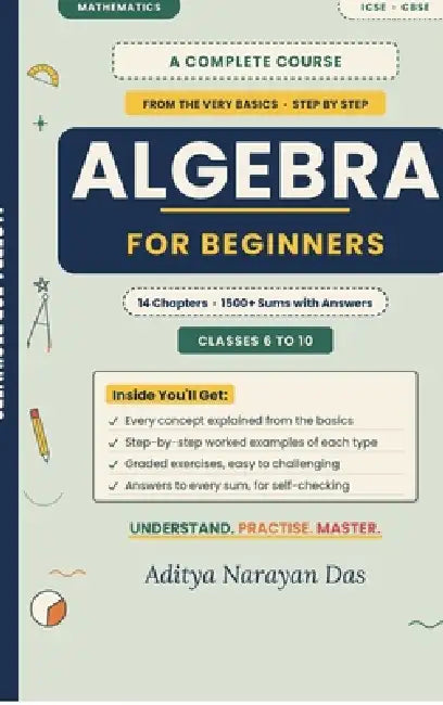 Algebra for Beginners by Aditya Narayan Das