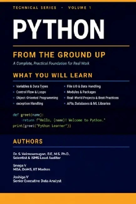 Python from the Ground Up: A Complete, Practical Foundation for Real Work by Dr S. Velmourougan