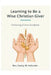 Learning To Be A Wise Christian Giver: Following Divine Guidance by Danny W. Kolander