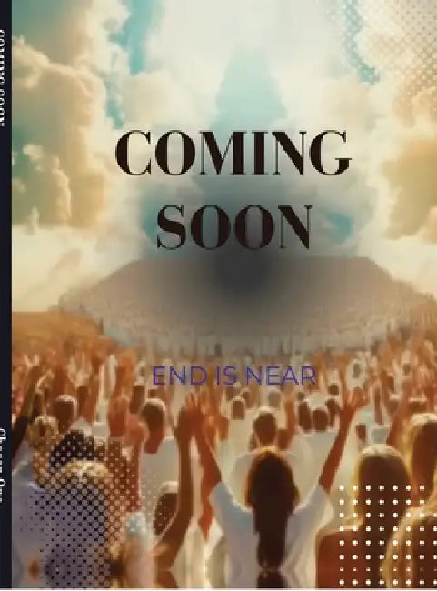 Coming Soon: End Is Near by Chosen One