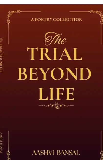 The Trial Beyond Life by Aashvi Bansal
