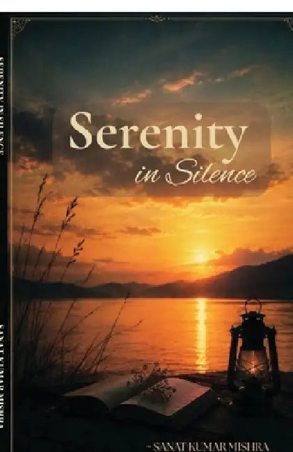 Serenity in Silence by Sanat Kumar Mishra
