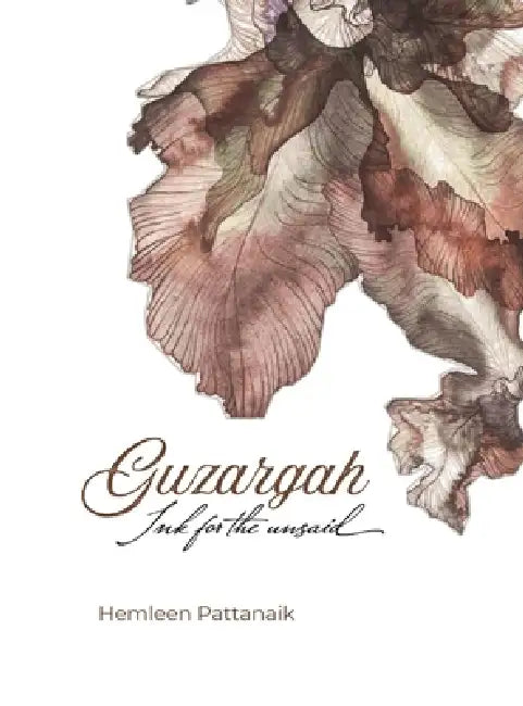 Guzargah: Ink for the unsaid. by Hemleen Pattanaik