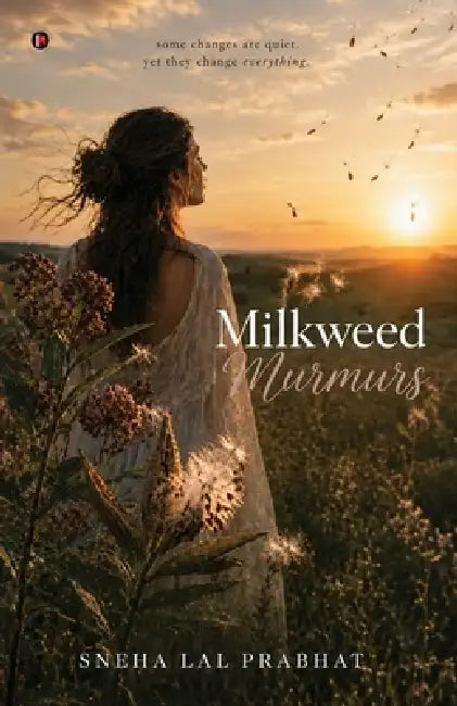 Milkweed Murmurs by Sneha Lal Prabhat