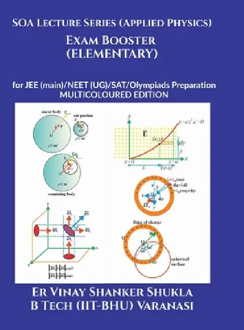 SOA Lecture Series (Applied Physics) Exam Booster (Colour Edition): for JEE (main)/NEET (UG)/SAT/Olympiads Preparation by Vinay Shanker Shukla