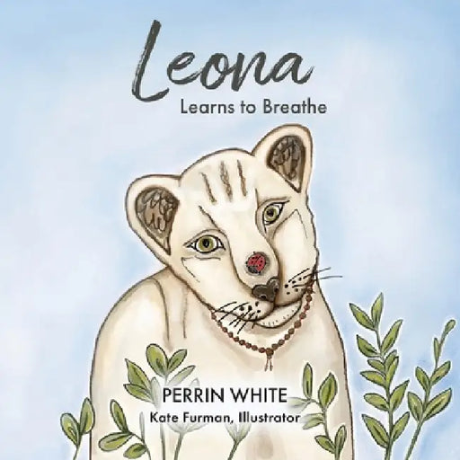 Leona Learns to Breathe by Perrin White