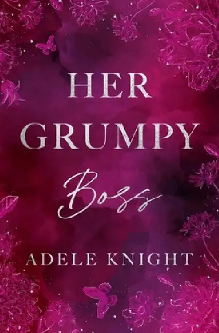 Her Grumpy Boss: A Workplace Romance by Adele Knight