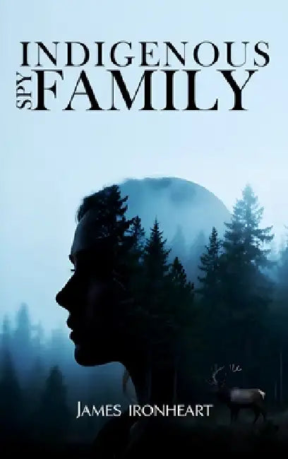Indigenous Spy Family by James Ironheart