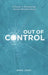 Out of Control: A Guide to Navigating Unsafe Relationships by Marie Jones