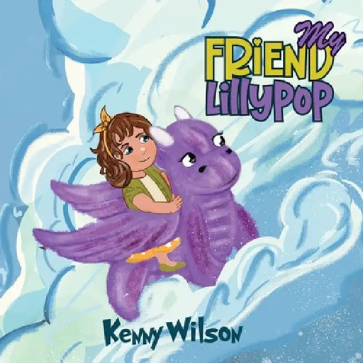 My Friend Lillypop by Kenny Wilson
