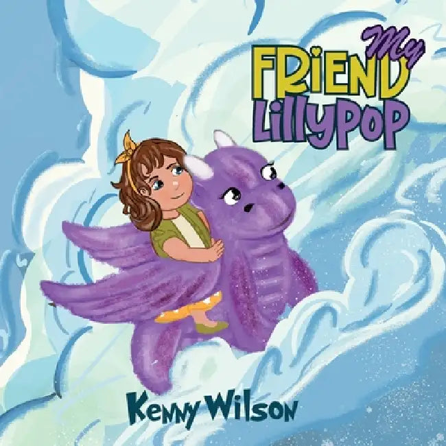 My Friend Lillypop by Kenny Wilson