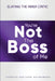 You're Not the Boss of Me: Slaying the Inner Critic by Jennifer Adrienne Matwawana