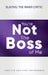 You're Not the Boss of Me: Slaying the Inner Critic by Jennifer Adrienne Matwawana