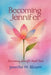 Becoming Jennifer: Becoming Jennifer Book Two by Jennifer M. Bloom